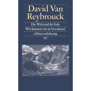 Die Welt und die Erde - Reybrouck, David Van