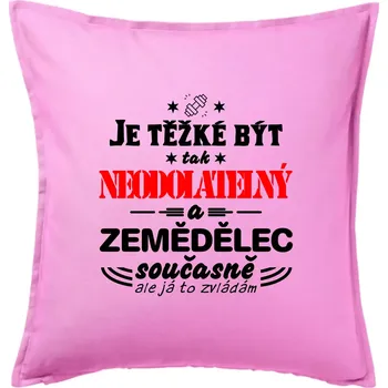Polštář Je těžké být neodolatelný zemědělec - Polštář 50x50 - 50x50 - Pouze potah ( Růžová )