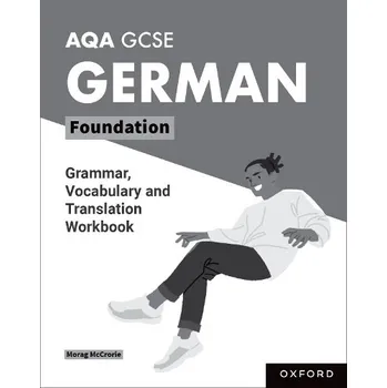 Cizí jazyk AQA GCSE German: AQA GCSE German Foundation Grammar, Vocabulary and Translation Workbooks - McCrorie, Morag