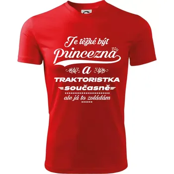 Je těžké být princezna traktoristka - Dětské triko sportovní (dresovina) - 158 cm/12 let ( Červená )