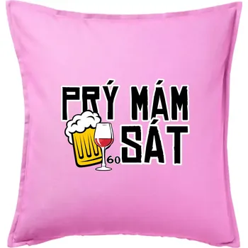 Polštář Prý mám 60 SÁT - Polštář 50x50 - 50x50 - Pouze potah ( Růžová )