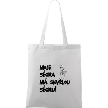Moje ségra má skvělou ségru - Taška bavlněná - 42 x 38 cm ( Bílá )