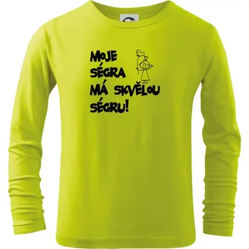 Dětská móda Moje ségra má skvělou ségru - Triko dětské Long Sleeve - 134 cm/8 let ( Limetková )