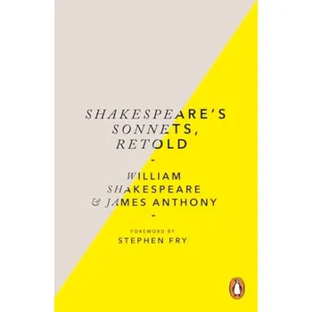 Cizojazyčná kniha Shakespeare''s Sonnets, Retold - Shakespeare, William a Anthony, James