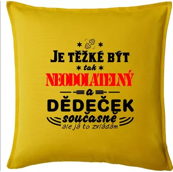 Polštář Je těžké být neodolatelný dědeček - Polštář 50x50 - 50x50 - Pouze potah ( Žlutá )