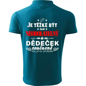 Pánská košile Je těžké být neodolatelný dědeček - Polokošile pánská Pique Polo 203 - 2XL ( Tmavý tyrkys )
