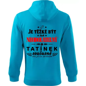 Pánská mikina Je těžké být neodolatelný tatínek - Mikina s kapucí na zip trendy zipper - M ( Světlý tyrkys )