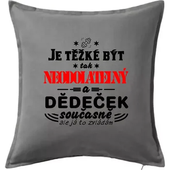 Polštář Je těžké být neodolatelný dědeček - Polštář 50x50 - 50x50 - Pouze potah ( Tmavě šedý melír )