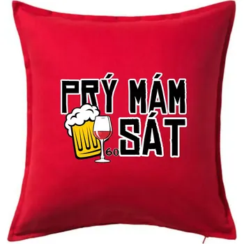 Polštář Prý mám 60 SÁT - Polštář 50x50 - 50x50 - Pouze potah ( Červená )