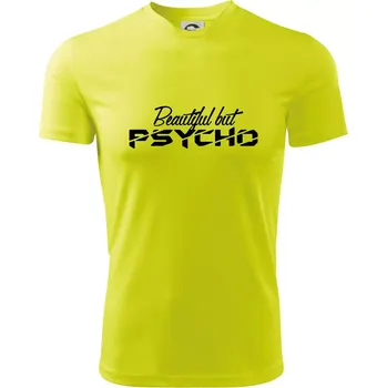 Beautiful but PSYCHO - Dětské triko sportovní (dresovina) - 146 cm/10 let ( Neonově žlutá )