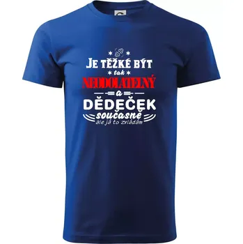 Pánské tričko Je těžké být neodolatelný dědeček - Triko extra velké (5-8XL) - 7XL ( Královská modrá )