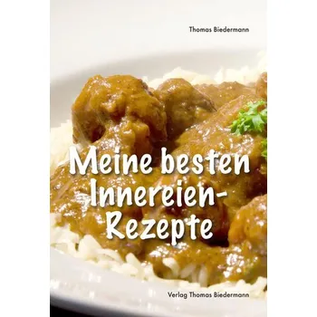 Meine besten Innereien-Rezepte - Biedermann, Thomas