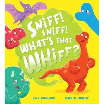 Kniha Sniff, Sniff... What's That Whiff? - Rowland, Lucy