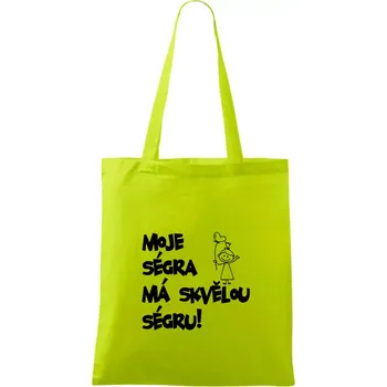 Moje ségra má skvělou ségru - Taška bavlněná - 42 x 38 cm ( Limetková )