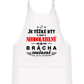 Kuchyňská zástěra Je těžké být neodolatelný brácha - Dětská zástěra na vaření - Univerzální velikost ( Bílá )