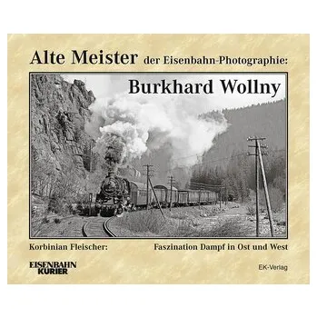 Alte Meister der Eisenbahn-Photographie: Burkhard Wollny - Lüdecke, Frank