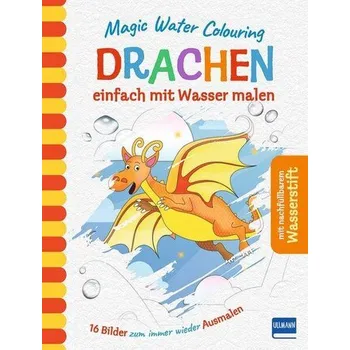První čtění Magic Water Colouring - Drachen - Kent, Jane