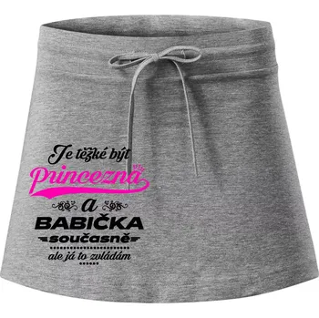 Dámská sukně Je těžké být princezna - babička - Sportovní sukně - two in one - XS ( Tmavě šedý melír )