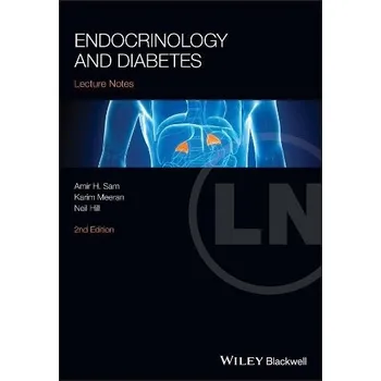 Endocrinology and Diabetes - Sam, Amir H. (Royal Free and University College Medical School, University College London, London) a Meeran, Karim (Charing Cross and Hammersmith Hospitals) a Hill, Neil (Imperial College Healthcare NHS Trust, UK)