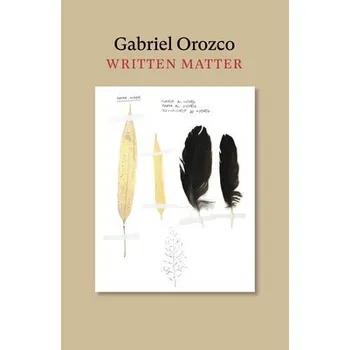 Cizojazyčná kniha Written Matter - Orozco, Gabriel