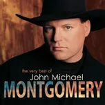 John Michael Montgomery: The Very Best of John Michael Montgomery (CD)