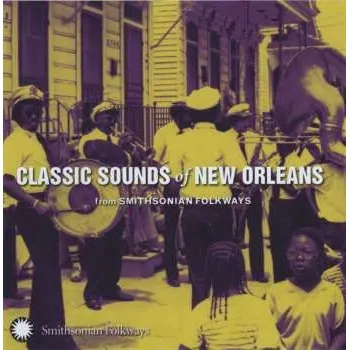 Zahraniční hudba CD Various: Classic Sounds Of New Orleans (From Smithsonian Folkways) 2012