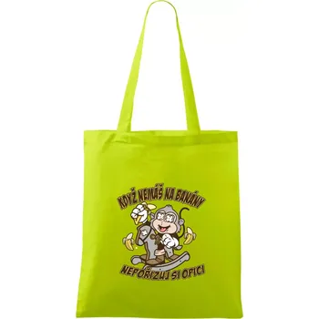 Když nemáš na banány, nepořizuj si opici - Taška bavlněná - 42 x 38 cm ( Limetková )