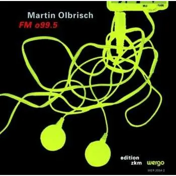 Zahraniční hudba CD Franz Martin Olbrisch: FM o99.5 1997