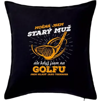 Polštář Golfista - možná jsem starý muž - Polštář 50x50 - 50x50 - Pouze potah ( Černá )