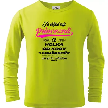 Chlapecké oblečení Je těžké být princezna a holka od krav - Triko dětské Long Sleeve - 122 cm/6 let ( Limetková )