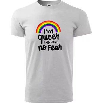 Im queer and have no fear - Triko extra velké (5-8XL) - 7XL ( Světlešedý Melír )