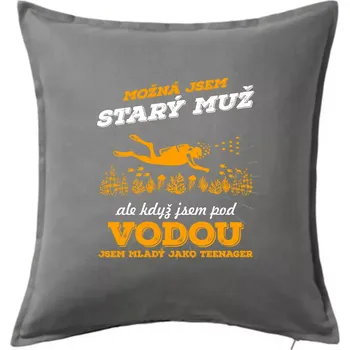 Polštář Potápěč - možná jsem starý muž - Polštář 50x50 - 50x50 - Pouze potah ( Tmavě šedý melír )