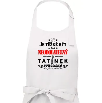 Kuchyňská zástěra Je těžké být neodolatelný tatínek - Pánská zástěra na vaření - Univerzální velikost ( Bílá )