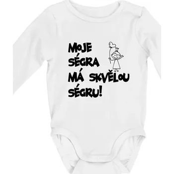 Moje ségra má skvělou ségru - Body kojenecké s dlouhým rukávem - Dlouhý r. do 3 měs ( Bílá )