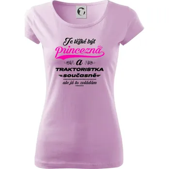 Dámské tričko Je těžké být princezna traktoristka - Dámské triko Pure - XS ( Orchid )