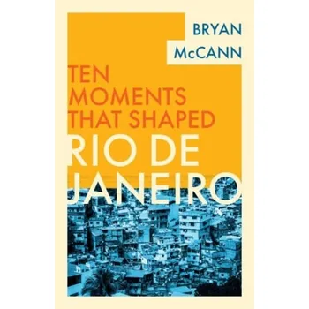 Kniha Rio de Janeiro - McCann, Bryan (Georgetown University, Washington DC)