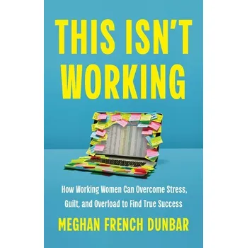 This Isn't Working - Dunbar, Meghan French