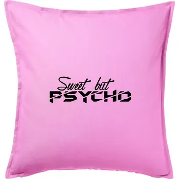 Polštář Sweet but psycho - Polštář 50x50 - 50x50 - Pouze potah ( Růžová )