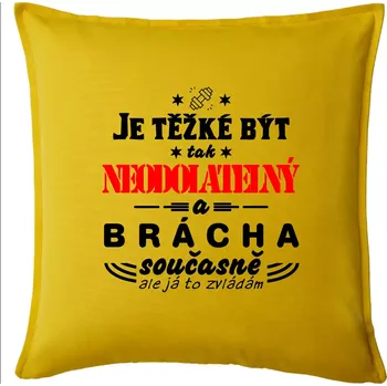 Polštář Je těžké být neodolatelný brácha - Polštář 50x50 - 50x50 - Pouze potah ( Žlutá )