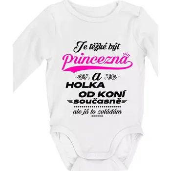Kojenecký body Je těžké být princezna a holka od koní - Body kojenecké s dlouhým rukávem - Dlouhý r. do 3 měs ( Bílá )