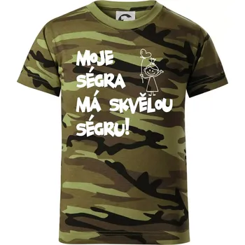 Moje ségra má skvělou ségru - Dětské maskáčové triko - 104-110cm / 3-4 roky ( Zelený maskáč )