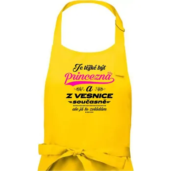 Kuchyňská zástěra Je těžké být princezna z vesnice - Dámská zástěra na vaření - Univerzální velikost ( Žlutá )