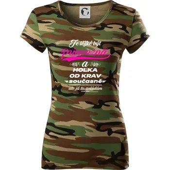 Dámské tričko Je těžké být princezna a holka od krav - Dámské maskáčové triko - XS ( Hnědý maskáč )