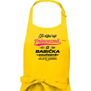 Kuchyňská zástěra Je těžké být princezna - babička - Dámská zástěra na vaření - Univerzální velikost ( Žlutá )