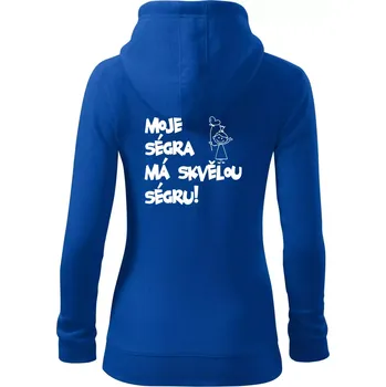 Dámská mikina Moje ségra má skvělou ségru - Dámská mikina trendy zipper s kapucí - M ( Královská modrá )