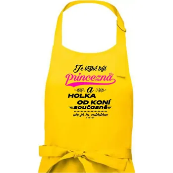 Kuchyňská zástěra Je těžké být princezna a holka od koní - Dámská zástěra na vaření - Univerzální velikost ( Žlutá )
