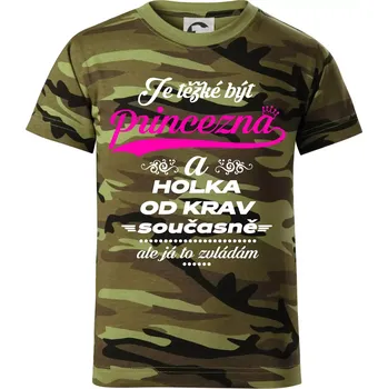 Chlapecké oblečení Je těžké být princezna a holka od krav - Dětské maskáčové triko - 134 cm/8 let ( Zelený maskáč )