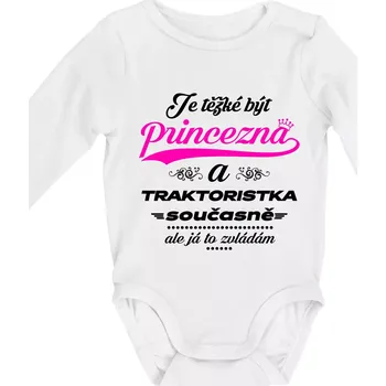 Je těžké být princezna traktoristka - Body kojenecké s dlouhým rukávem - Dlouhý r. do 3 měs ( Bílá )