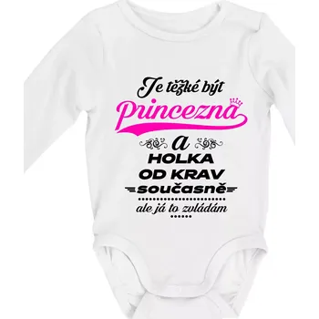Kojenecký body Je těžké být princezna a holka od krav - Body kojenecké s dlouhým rukávem - Dlouhý r. do 3 měs ( Bílá )