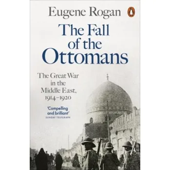 Fall of the Ottomans (Eugene Rogan)(Brožovaná)
